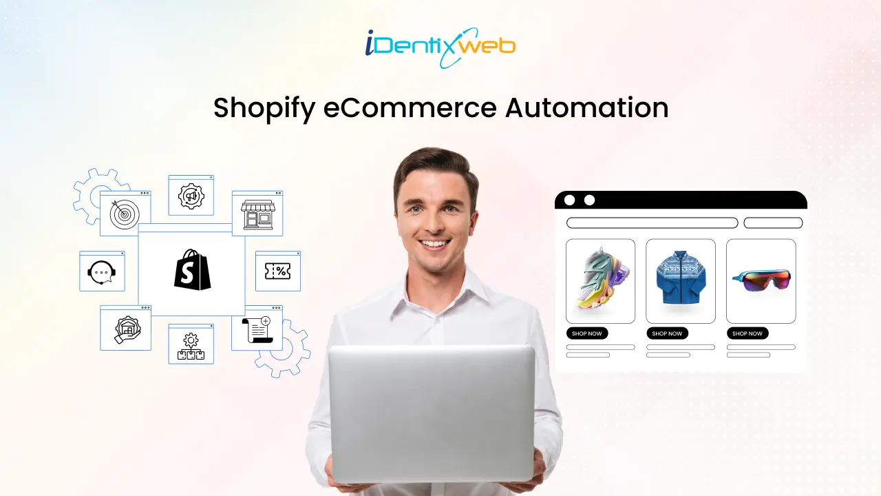 Shopify Ecommerce Automation: Checklist, Apps, Benefits & More!