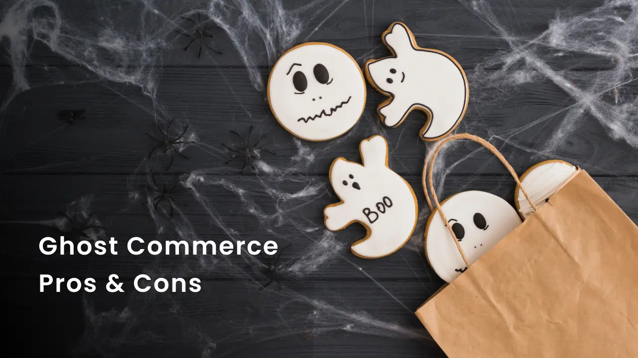 Pros and Cons of Ghost Commerce